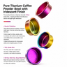 Yozcoffee pure titanium coffee powder bowl information showing anodized iridescent finish